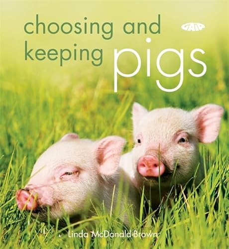 9781856753111: Choosing and Keeping Pigs