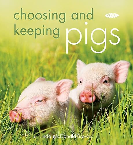 Stock image for Choosing and Keeping Pigs for sale by WorldofBooks