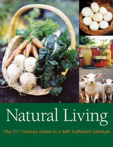 Stock image for Natural Living: The 21st-Century Guide to a Sustainable Lifestyle for sale by ThriftBooks-Atlanta