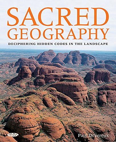 Stock image for Sacred Geography: Deciphering Hidden Codes in the Landscape for sale by Front Cover Books