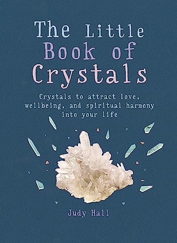 Beispielbild fr The Little Book of Crystals: Crystals to attract love, wellbeing and spiritual harmony into your life zum Verkauf von SecondSale