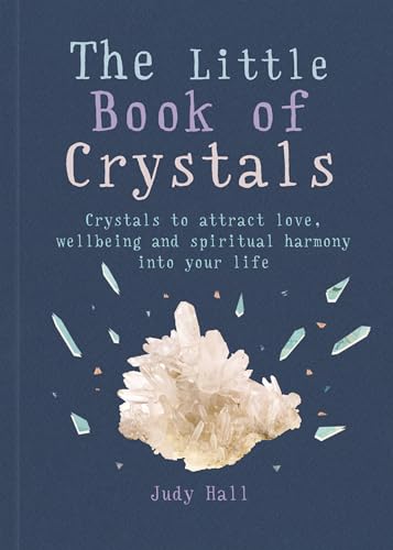 9781856753616: The Little Book of Crystals: Crystals to attract love, wellbeing and spiritual harmony into your life