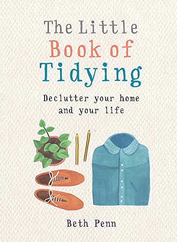 Beispielbild fr The Little Book of Tidying: Declutter your home and your life (The Gaia Little Books Series) zum Verkauf von WorldofBooks