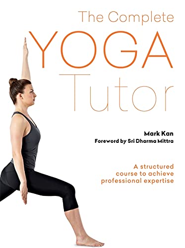 Imagen de archivo de The Complete Yoga Tutor: A structured course to achieve professional expertise a la venta por Discover Books