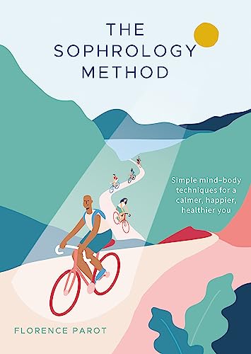 9781856753869: The Sophrology Method: Simple Mind-Body Techniques for a Calmer, Happier, Healthier You