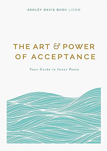 Beispielbild fr The Art and Power of Acceptance: Your Guide to Inner Peace zum Verkauf von WorldofBooks