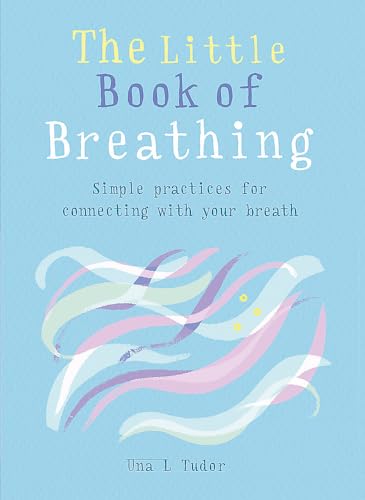 Beispielbild fr The Little Book of Breathing: Breathe your way to a happier and healthier life zum Verkauf von Goodwill of Colorado