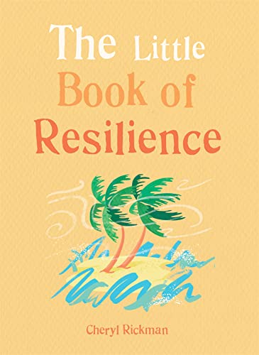 Beispielbild fr The Little Book of Resilience : Embracing Life's Challenges in Simple Steps zum Verkauf von Better World Books