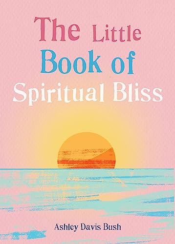 Beispielbild fr The Little Book of Spiritual Bliss zum Verkauf von Majestic Books