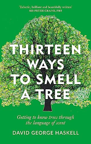 Imagen de archivo de Thirteen Ways to Smell a Tree: Getting to know trees through the language of scent a la venta por Kennys Bookshop and Art Galleries Ltd.
