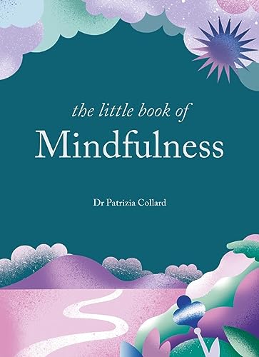 Beispielbild fr The Little Book of Mindfulness [Hardcover] Collard, Dr. Patrizia zum Verkauf von Lakeside Books