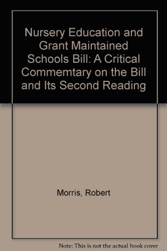 Imagen de archivo de Nursery Education and Grant Maintained Schools Bill: A Critical Commemtary on the Bill and Its Second Reading a la venta por Phatpocket Limited
