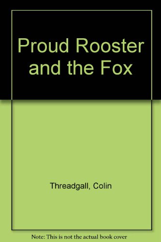 Imagen de archivo de Proud Rooster and the Fox a la venta por AwesomeBooks