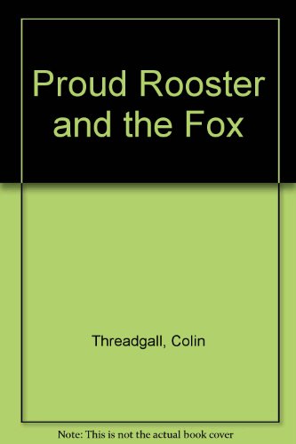 9781856810012: Proud Rooster and the Fox
