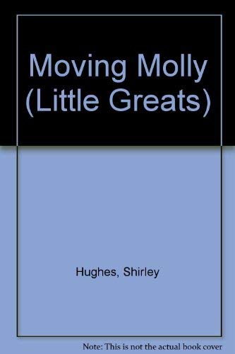 Moving Molly (Little Greats) (9781856810449) by Shirley Hughes