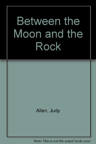 Stock image for Between the Moon and the Rock for sale by Pudding Bag Books