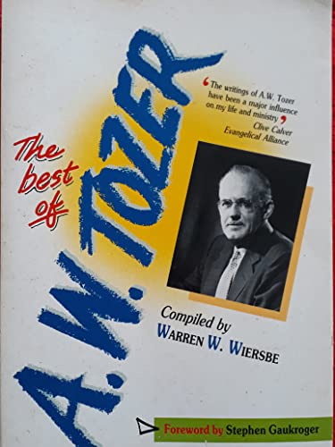 The Best of A.W. Tozer: 52 Favourite Chapters (9781856840071) by Wiersbe, W.W.