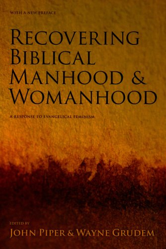 9781856840453: Recovering Biblical Manhood and Womanhood: A Response to Evangelical Feminism by Piper, John (1991) Paperback