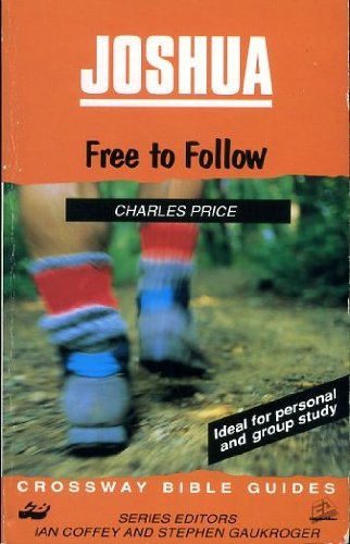 9781856840606: Joshua: Free to Follow (Crossway Bible Guides)