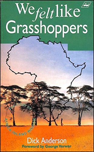 Stock image for We Felt Like Grasshoppers: Story of Africa Inland Mission for sale by WorldofBooks