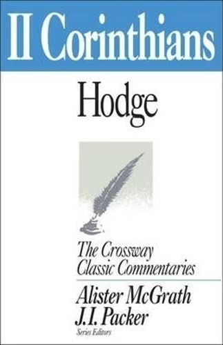 2 Corinthians (The Crossway Classic Commentaries) (9781856841252) by Charles Hodge
