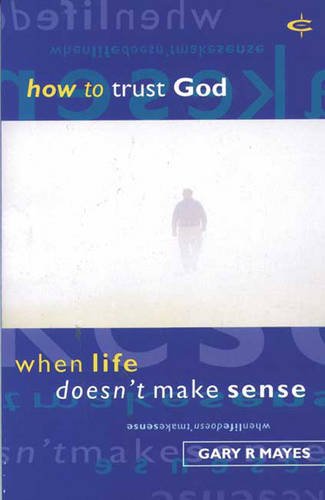 9781856841436: How to Trust God: When Life Doesn't Make Sense