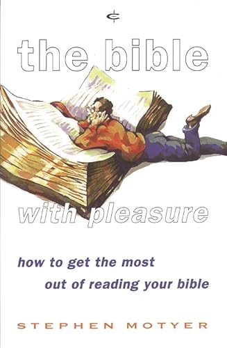 Imagen de archivo de The Bible with pleasure: How to Get the Most Out of Reading Your Bible a la venta por WorldofBooks