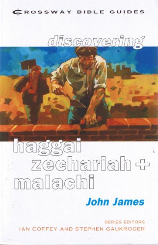 Beispielbild fr Discovering Haggai, Zechariah And Malachi (Crossway Bible Guides) zum Verkauf von WorldofBooks