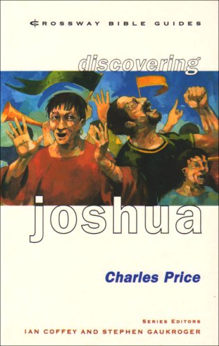 9781856841641: Discovering Joshua: Be Bold! Be Strong! (Crossway Bible Guides)