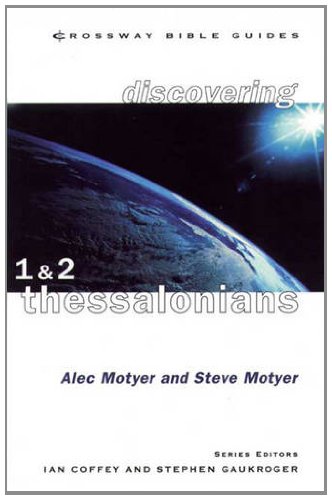 CBG: 1 & 2 Thessalonians (Crossway Bible Guides) (9781856841917) by J. Alec Motyer