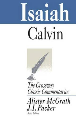 CCC: Isaiah (The Crossway Classic Commentaries) (9781856841955) by Jean Calvin