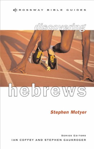 Imagen de archivo de Discovering Hebrews: Keep Your Eyes on Jesus (Crossway Bible guides) a la venta por WorldofBooks