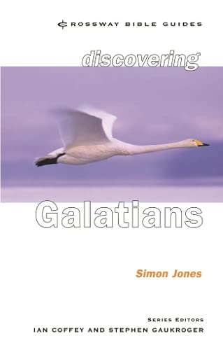 Beispielbild fr Discovering Galatians: Be Free in Christ (Crossway Bible Guides) zum Verkauf von WorldofBooks