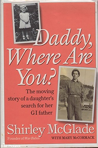 Beispielbild fr Daddy, Where are You?: Moving Story of a Daughter's Search for Her G.I. Father zum Verkauf von WorldofBooks