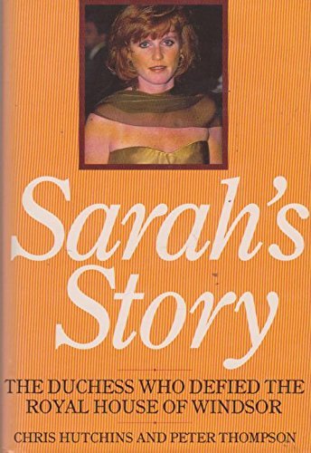 Beispielbild fr Sarah's Story: The Duchess Who Defied the Royal House of Windsor zum Verkauf von AwesomeBooks