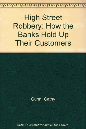 Stock image for High Street Robbery: How the Banks Hold Up Their Customers for sale by AwesomeBooks