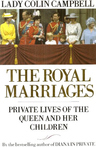 Imagen de archivo de The Royal Marriages: Private Lives of the Queen and Her Children a la venta por AwesomeBooks