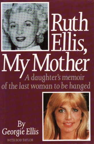Stock image for Ruth Ellis, my mother: A daughter's memoir of the last woman to be hanged for sale by Big Bill's Books