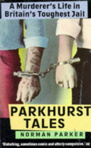 9781856850957: Parkhurst Tales: Behind the Locked Gates of Britain's Toughest Jails