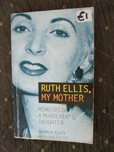 Stock image for Ruth Ellis, My Mother: Memoirs of a Murderer's Daughter for sale by GF Books, Inc.