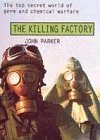 Stock image for THE KILLING FACTORY The Top Secret World of Germ and Chemical Warfare for sale by Billthebookguy