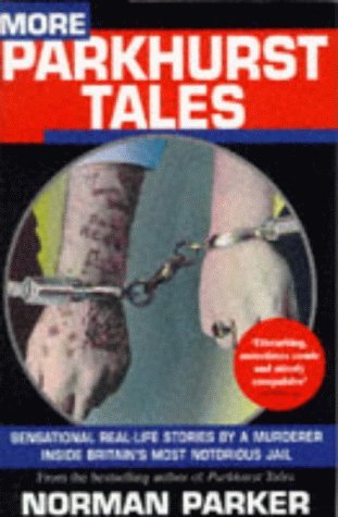Beispielbild fr More Parkhurst Tales: Sensational Real-life Stories by a Murderer Inside Britain's Most Notorious Jail zum Verkauf von AwesomeBooks