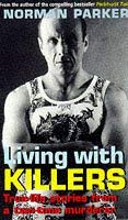 Beispielbild fr Living with Killers: True-life Stories from a Two-time Murderer zum Verkauf von WorldofBooks