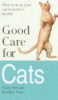 Beispielbild fr Good Care for Cats: How to Keep Your Cat in Perfect Health zum Verkauf von WorldofBooks