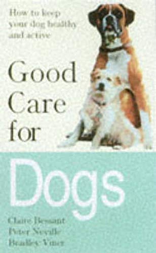 Beispielbild fr Good Care for Dogs: How to Keep Your Dog Happy and Active zum Verkauf von The Book Cellar, LLC