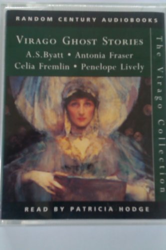 Virago Ghost Stories Audio Book (Virago collection) (9781856860550) by A.S. Byatt; Antonia Fraser; Celia Fremlin; Penelope Lively