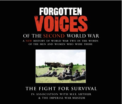 9781856869478: Forgotten Voices Of The Second World War: The Fight for Survival