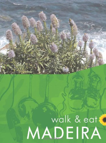 Beispielbild fr Walk and Eat Madeira (Walk & Eat) zum Verkauf von WorldofBooks