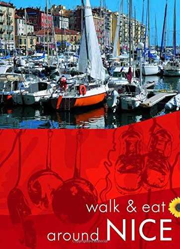 Imagen de archivo de Walk & Eat around Nice (from the Riviera to the Mountains) (Walk and Eat) a la venta por WorldofBooks