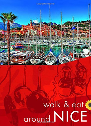 9781856914802: Walk & Eat Around Nice [Lingua Inglese]